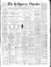 Ballymena Observer Saturday 21 October 1865 Page 1
