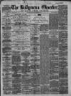 Ballymena Observer Saturday 18 November 1865 Page 1