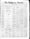 Ballymena Observer Saturday 31 March 1866 Page 1