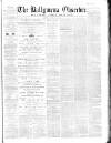 Ballymena Observer Saturday 05 May 1866 Page 1