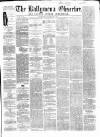 Ballymena Observer Saturday 08 December 1866 Page 1