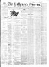 Ballymena Observer Saturday 12 January 1867 Page 1
