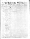 Ballymena Observer Saturday 26 January 1867 Page 1