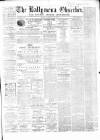 Ballymena Observer Saturday 06 June 1868 Page 1