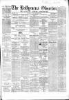 Ballymena Observer Saturday 07 November 1868 Page 1