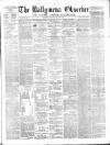 Ballymena Observer Saturday 15 January 1870 Page 1