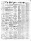 Ballymena Observer Saturday 23 April 1870 Page 1