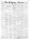 Ballymena Observer Saturday 15 October 1870 Page 1