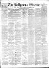 Ballymena Observer Saturday 10 December 1870 Page 1