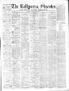 Ballymena Observer Saturday 25 February 1871 Page 1