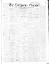 Ballymena Observer Saturday 11 March 1871 Page 1