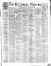 Ballymena Observer Saturday 25 November 1871 Page 1