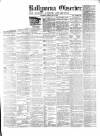 Ballymena Observer Saturday 10 May 1873 Page 1