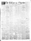 Ballymena Observer Saturday 07 February 1874 Page 1