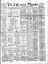 Ballymena Observer Saturday 30 September 1876 Page 1
