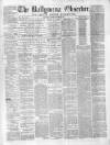 Ballymena Observer Saturday 28 October 1876 Page 1