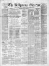 Ballymena Observer Saturday 23 December 1876 Page 1