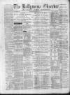 Ballymena Observer Saturday 03 March 1877 Page 1
