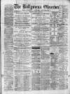 Ballymena Observer Saturday 24 March 1877 Page 1