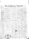 Ballymena Observer Saturday 07 February 1880 Page 1