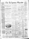 Ballymena Observer Saturday 03 December 1881 Page 1