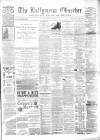 Ballymena Observer Saturday 09 December 1882 Page 1