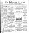 Ballymena Observer Saturday 24 April 1886 Page 1