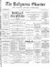 Ballymena Observer Saturday 11 December 1886 Page 1