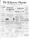 Ballymena Observer Saturday 18 December 1886 Page 1