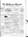 Ballymena Observer Friday 08 February 1889 Page 1