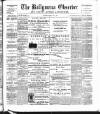 Ballymena Observer Friday 15 May 1896 Page 1