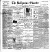 Ballymena Observer Friday 09 July 1897 Page 1