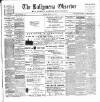 Ballymena Observer Friday 22 July 1898 Page 1