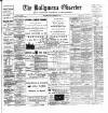 Ballymena Observer Friday 29 September 1899 Page 1