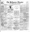Ballymena Observer Friday 13 March 1903 Page 1