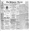 Ballymena Observer Friday 01 November 1907 Page 1