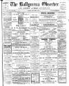 Ballymena Observer Friday 17 March 1911 Page 1