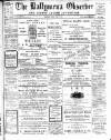 Ballymena Observer Friday 07 April 1911 Page 1