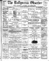 Ballymena Observer Friday 19 May 1911 Page 1