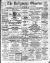 Ballymena Observer Friday 04 April 1913 Page 1