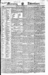 Morning Advertiser Saturday 10 August 1822 Page 1