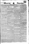 Morning Advertiser Saturday 10 December 1825 Page 1
