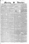 Morning Advertiser Saturday 16 June 1827 Page 1