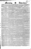 Morning Advertiser Monday 02 July 1827 Page 1