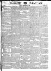 Morning Advertiser Friday 17 September 1830 Page 1