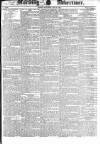 Morning Advertiser Saturday 14 May 1831 Page 1