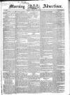 Morning Advertiser Tuesday 15 May 1832 Page 1