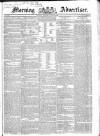 Morning Advertiser Saturday 26 May 1832 Page 1