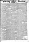 Morning Advertiser Saturday 31 May 1834 Page 1