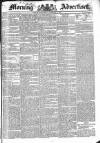 Morning Advertiser Wednesday 10 December 1834 Page 1